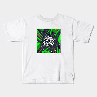 Stay Wild Kids T-Shirt